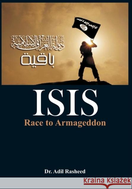 Isis: Race to Armageddon Dr Adil Rasheed 9789384464776 Vij Books India - książka