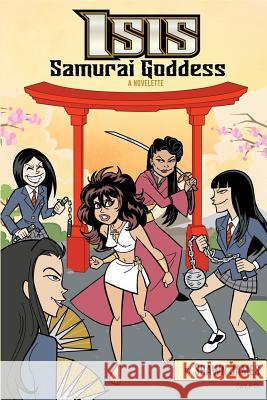 Isis: Samurai Goddess Shawn James Bill Walko 9781530804740 Createspace Independent Publishing Platform - książka