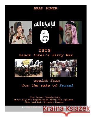 Isis: Saudi Intel Dirty War: for the sake of Israel Power, Brad 9781514391785 Createspace - książka