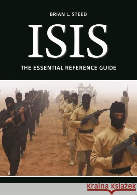 Isis: The Essential Reference Guide Brian L. Steed 9781440864612 ABC-CLIO - książka