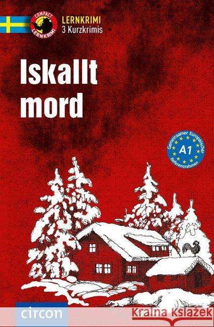Iskallt mord : 3 Kurzkrimis. Schwedisch A1 Lijon, Malin; Müntzing, Charlotte 9783817419357 Circon - książka