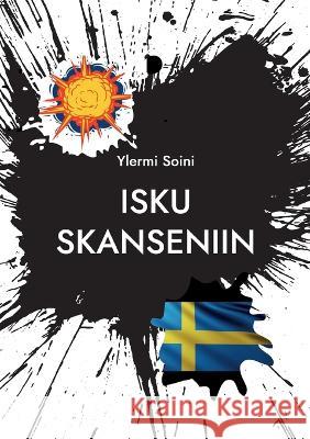 Isku Skanseniin Ylermi Soini 9789528065166 Books on Demand - książka
