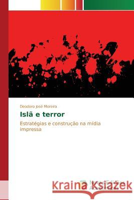 Islã e terror Moreira Deodoro José 9786130164683 Novas Edicoes Academicas - książka