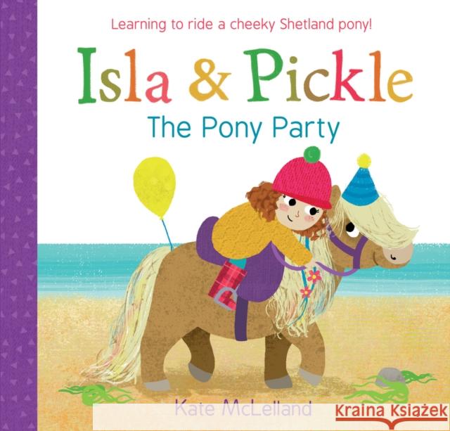 Isla and Pickle: The Pony Party Kate McLelland 9781782505914 Floris Books - książka