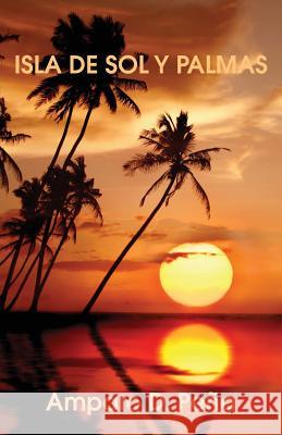 Isla de sol y palmas Pena, Amparo de 9781717183699 Createspace Independent Publishing Platform - książka