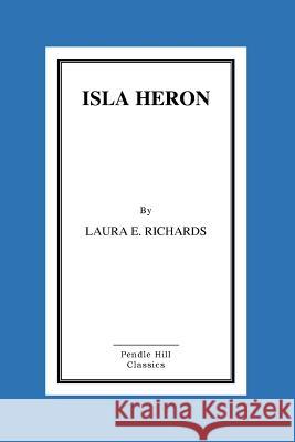 Isla Heron Laura E. Richards 9781517133856 Createspace - książka