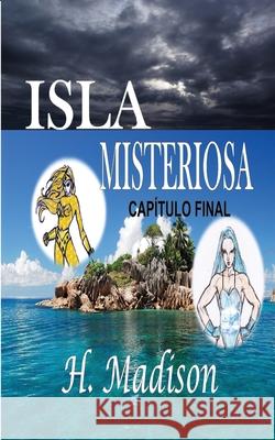 Isla Misteriosa: Capítulo Final (Spanish Edition) Madison, H. 9781507187920 Revival Waves of Glory Ministries - książka