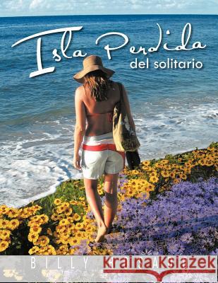 Isla Perdida: del Solitario Rosado, Billy 9781463345280 Palibrio - książka