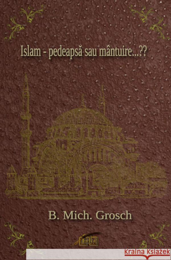 Islam - pedeapsa sau mântuire...?? Grosch, Bernd Michael 9783818750473 epubli - książka