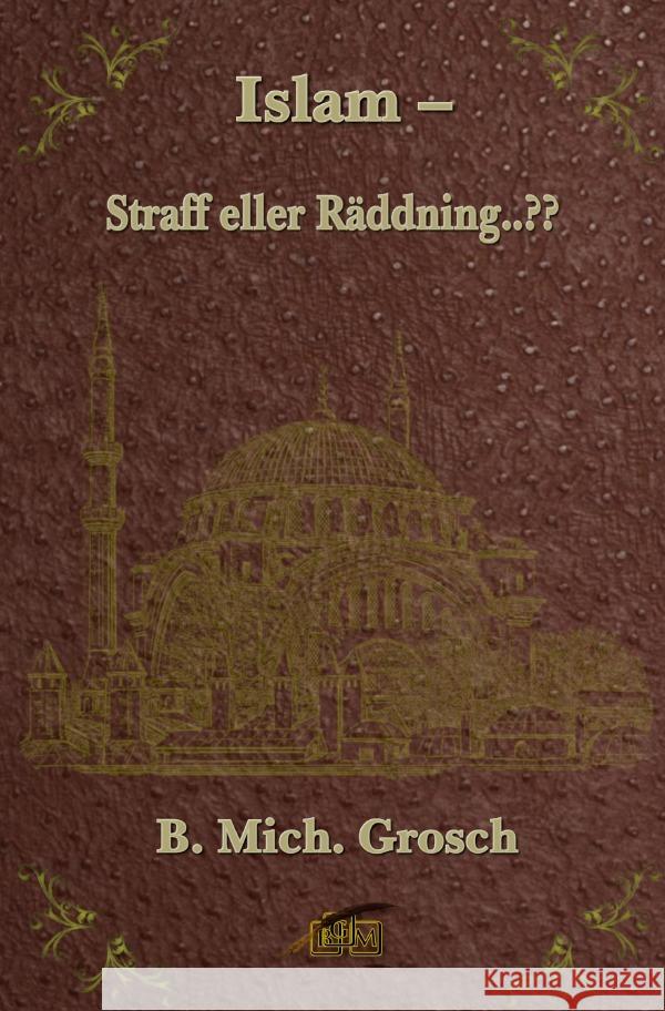 Islam - Straff eller Räddning..?? Grosch, Bernd Michael 9783819710803 epubli - książka