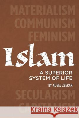 Islam: A superior system of life Khwaja, Saira Ihsan 9781477517109 Createspace Independent Publishing Platform - książka
