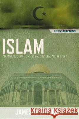 Islam: An Introduction to Religion, Culture, and History James A. Beverley 9781418545956 Thomas Nelson Publishers - książka