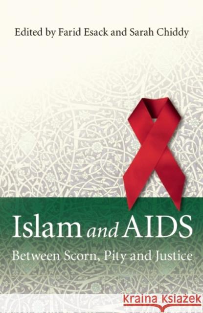 Islam and AIDS: Between Scorn, Pity and Justice Esack, Farid 9781851686339 ONEWORLD PUBLICATIONS - książka