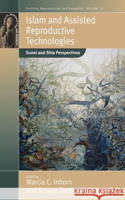 Islam and Assisted Reproductive Technologies: Sunni and Shia Perspectives Marcia C. Inhorn, Soraya Tremayne 9780857454904 Berghahn Books - książka