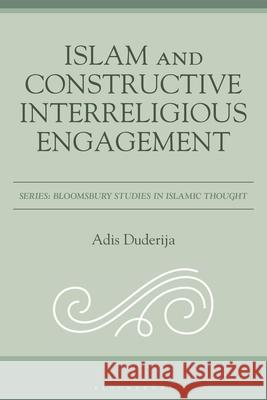 Islam and Constructive Interreligious Engagement Adis (Griffith University, Australia) Duderija 9781666972771 Bloomsbury Publishing Plc - książka