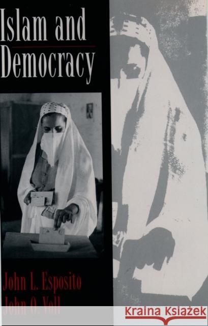 Islam and Democracy Voll Esposito John O. Voll John L. Esposito 9780195108163 Oxford University Press, USA - książka