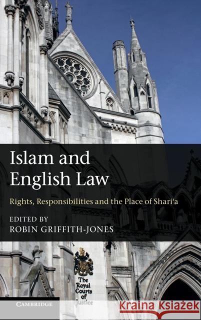 Islam and English Law: Rights, Responsibilities and the Place of Shari'a Griffith-Jones, Robin 9781107021648  - książka