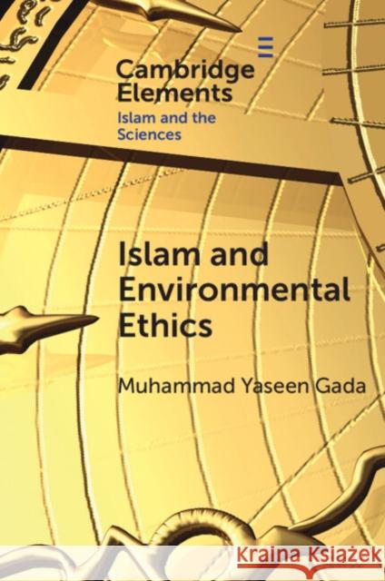 Islam and Environmental Ethics Muhammad Yaseen (Central University of Kashmir) Gada 9781009308243 Cambridge University Press - książka