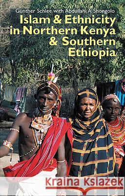 Islam and Ethnicity in Northern Kenya and Southern Ethiopia Gunther Schlee Abdullahi A. Shongolo G. Schlee 9781847010469 James Currey - książka