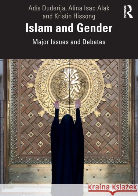 Islam and Gender: Major Issues and Debates Adis Duderija Alina Alak Kristin Hissong 9780815396703 Routledge - książka