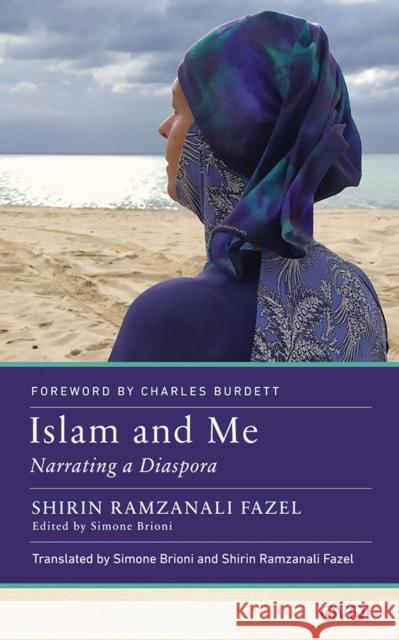 Islam and Me: Narrating a Diaspora Shirin Ramzanali Fazel Simone Brioni Charles Burdett 9781978835825 Rutgers University Press - książka