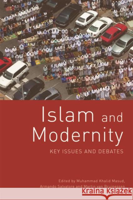 Islam and Modernity: Key Issues and Debates Khalid Masud, Muhammad 9780748637928 Edinburgh University Press - książka