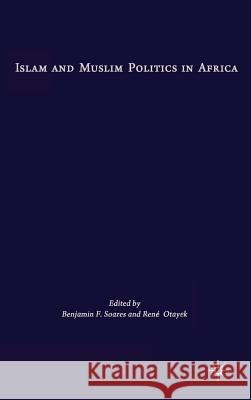 Islam and Muslim Politics in Africa Benjamin F. Soares Rene Otayek 9781403979636 Palgrave MacMillan - książka