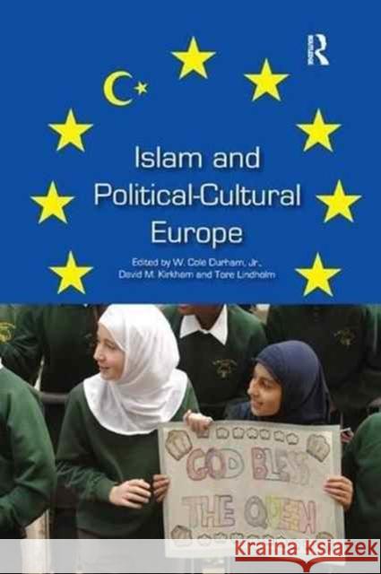 Islam and Political-Cultural Europe W. Cole Durham Tore Lindholm 9781138267114 Routledge - książka