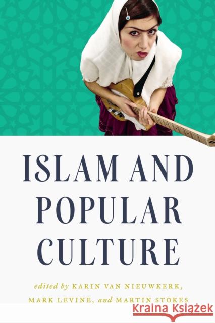 Islam and Popular Culture Karin Va Mark Levine Martin Stokes 9781477309049 University of Texas Press - książka