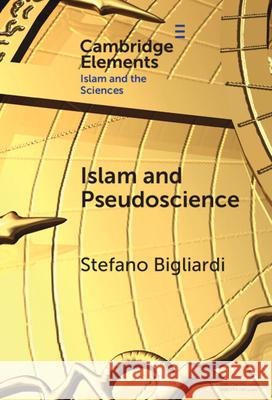 Islam and Pseudoscience Stefano (Al Akhawayn University in Ifrane, Morocco) Bigliardi 9781009608206 Cambridge University Press - książka