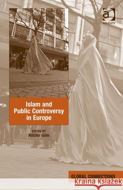 Islam and Public Controversy in Europe Nilufer Gole   9781472413130 Ashgate Publishing Limited - książka