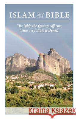 Islam And The Bible: The Bible The Qur'an Affirms is the very Bible it Denies Keiron Long 9781764278409 Keiron Long - książka