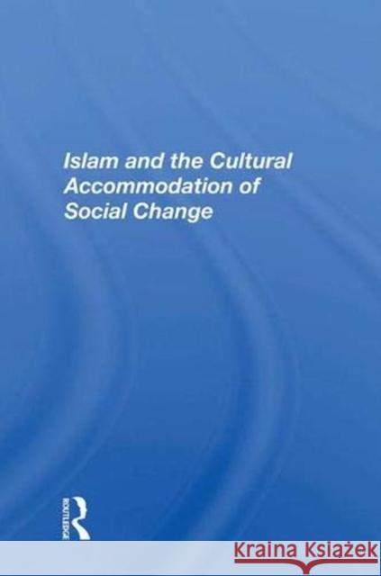 Islam and the Cultural Accommodation of Social Change Bassam Tibi 9780367003654 Routledge - książka