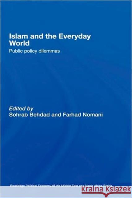 Islam and the Everyday World: Public Policy Dilemmas Behdad, Sohrab 9780415368230 Routledge - książka