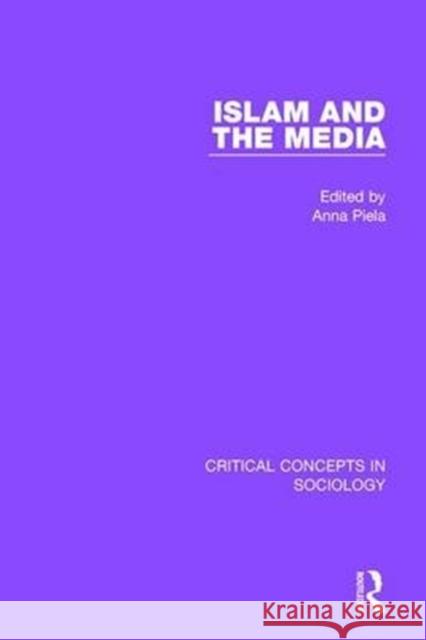 Islam and the Media Anna Piela (Leeds Trinity University, UK   9781138643383 Routledge - książka