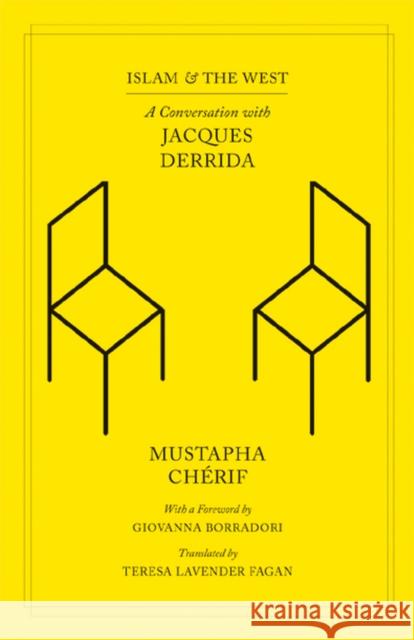 Islam and the West: A Conversation with Jacques Derrida Chérif, Mustapha 9780226102863 University of Chicago Press - książka