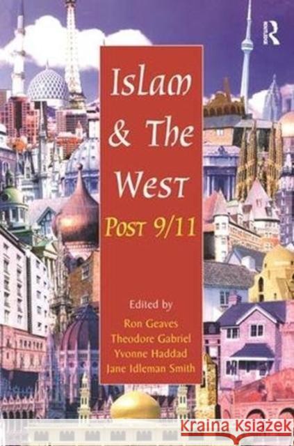 Islam and the West Post 9/11 Theodore Gabriel 9781138436763 Routledge - książka