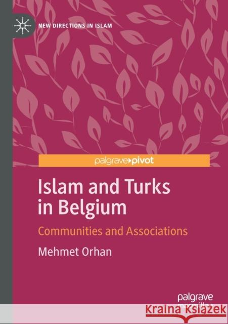 Islam and Turks in Belgium: Communities and Associations Mehmet Orhan 9783030346577 Palgrave Pivot - książka