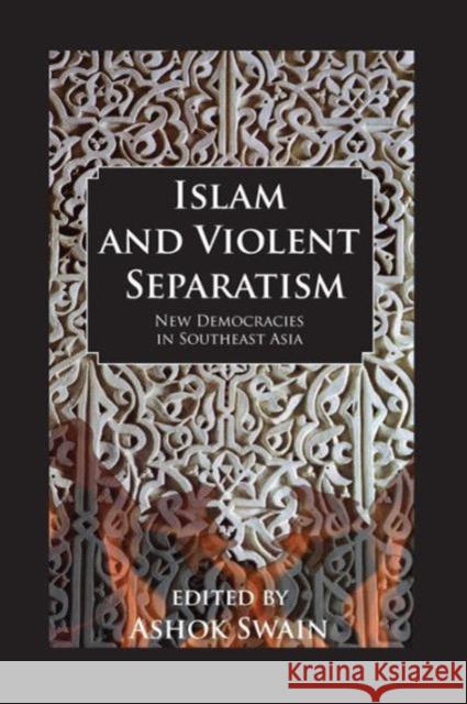 Islam and Violent Separatism Swain   9781138992672 Taylor and Francis - książka