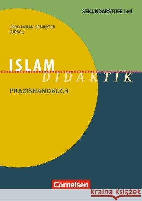 Islam-Didaktik : Praxishandbuch für die Sekundarstufe I und II  9783589160853 Cornelsen Verlag Scriptor - książka