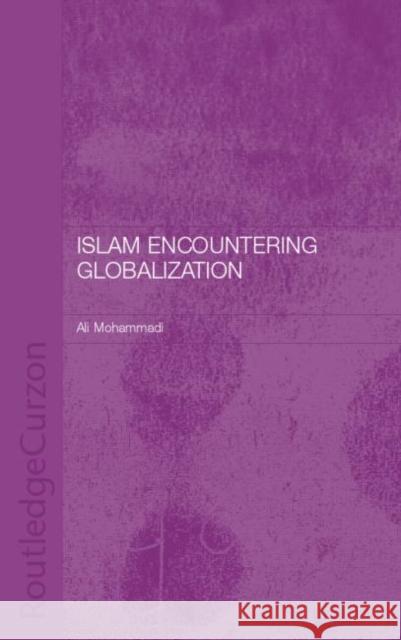 Islam Encountering Globalisation Ali Mohammadi 9780700717323 Routledge Chapman & Hall - książka