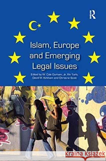 Islam, Europe and Emerging Legal Issues W. Cole Durham Rik Torfs David M. Kirkham 9781138261594 Routledge - książka