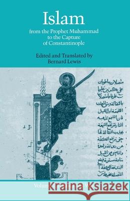 Islam: From the Prophet Muhammad to the Capture of Constantinople Volume 1: Politics and War Lewis, Bernard 9780195050875 Oxford University Press - książka