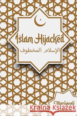 Islam Hijacked: The messages from God shouldn't change Marwanali Hachem   9781088117088 IngramSpark - książka