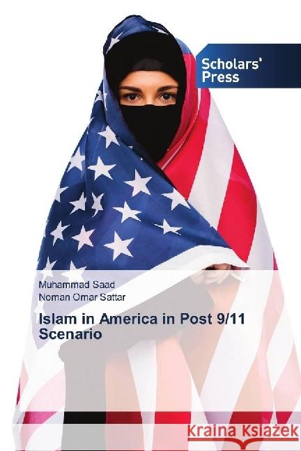 Islam in America in Post 9/11 Scenario Saad, Muhammad; Sattar, Noman Omar 9786202316248 Scholar's Press - książka