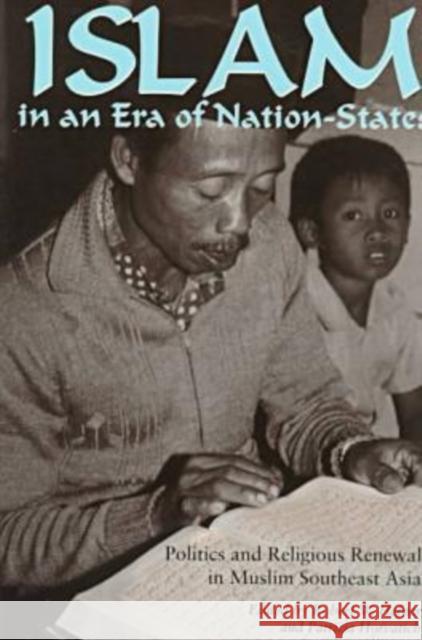 Islam in an Era of Nation-States: Politics and Religious Renewal in Muslim Southeast Asia Hefner, Robert W. 9780824819576 University of Hawaii Press - książka
