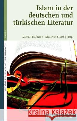 Islam in Der Deutschen Und Türkischen Literatur Von Stosch, Klaus 9783506771339 Schöningh - książka