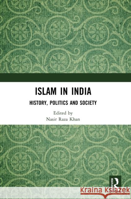 Islam in India: History, Politics and Society Nasir Raz 9781032508917 Routledge - książka