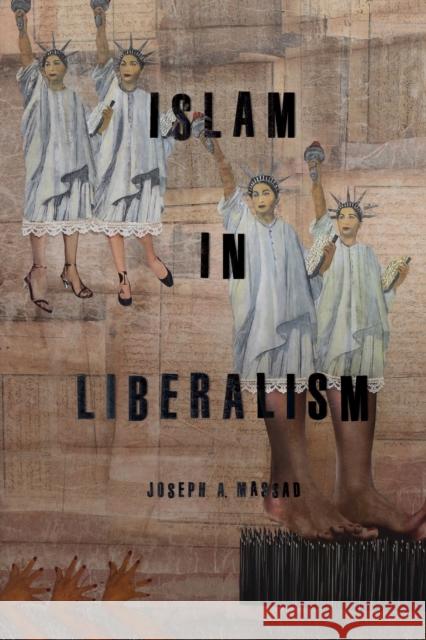 Islam in Liberalism Joseph Andoni Massad 9780226379548 The University of Chicago Press - książka