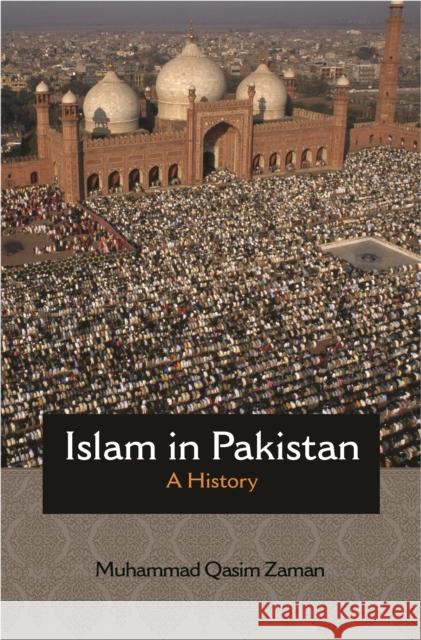 Islam in Pakistan: A History Muhammad Qasim Zaman 9780691210735 Princeton University Press - książka